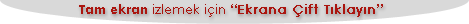 Çizgi filmi tam ekran izlemek için ekran üzerine mouse ile çift (iki kez) tıklayın.